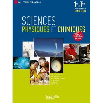 Sciences physiques et chimiques 1e et Tle Bac pro