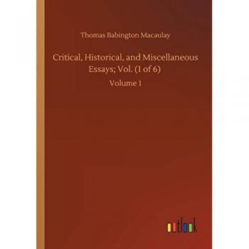Critical, Historical, and Miscellaneous Essays; Vol. (1 of 6): Volume 1