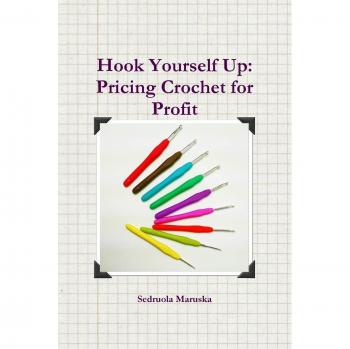 Hook Yourself Up: Pricing Crochet for Profit: Pricing Crochet for Profit