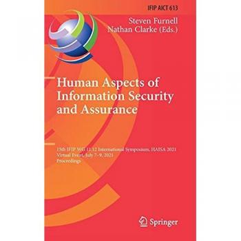 Human Aspects of Information Security and Assurance: 15th IFIP WG 11.12 International Symposium, HAISA 2021, Virtual Event, July 7–9, 2021, ... and Communication Technology, 613, Band 613)
