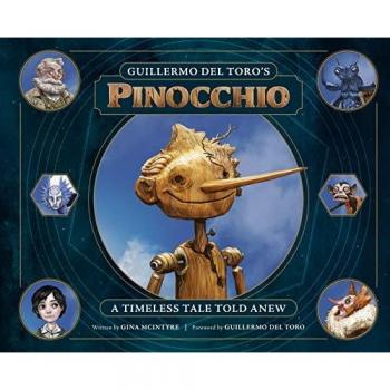 Gina McIntyre Guillermo del Toro's Pinocchio: A Timeless Tale Told Anew