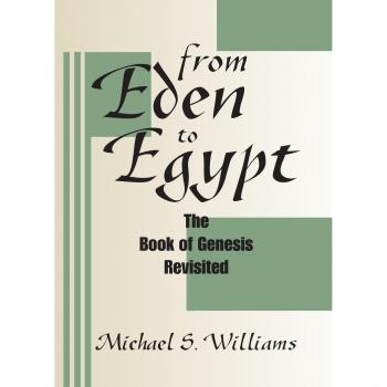 From Eden to Egypt: The Book of Genesis Revisited