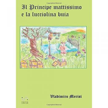 Il Principe mattissimo e la Lucciolina buia