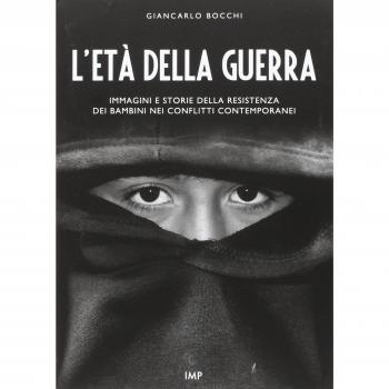 L' età della guerra. Immagini e storie della resistenza dei bambini nei conflitti contemporanei. Con DVD