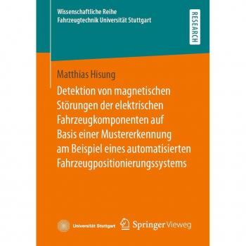 Detektion von magnetischen Störungen der elektrischen Fahrzeugkomponenten auf Basis einer Mustererkennung am Beispiel eines automatisierten Fahrzeugpositionierungssystems