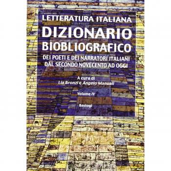 Dizionario biobliografico. Dei poeti e dei narratori italiani dal secondo Novecento ad oggi