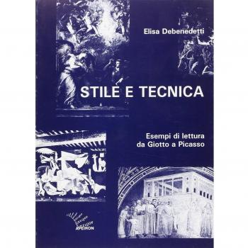 Stile e tecnica. Esempi di lettura da Giotto a Picasso