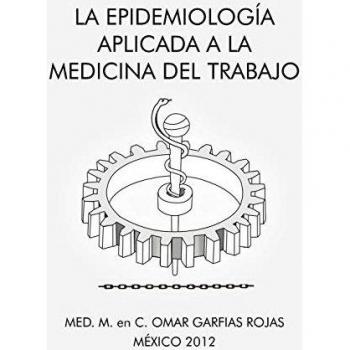 La Epidemiología Aplicada a la Medicina del Trabajo