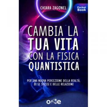 Cambia la tua Vita con la Fisica Quantistica