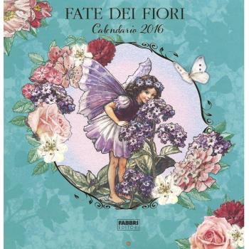 Le fate dei fiori. Calendario 2016 Cicely M. Barker