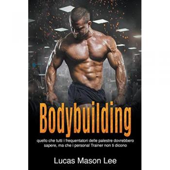 Lee, Lucas Mason: Bodybuilding
