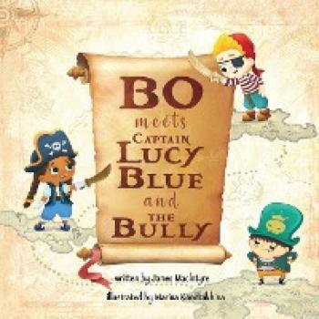 Bo Meets Captain Lucy Blue and the Bully (The Friendly Pirate, Band 2)