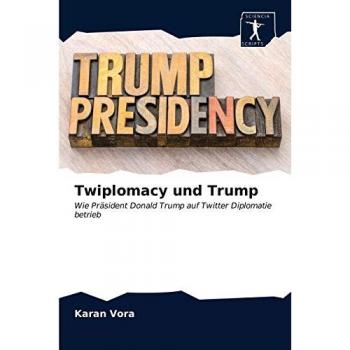 Vora, Karan: Twiplomacy und Trump