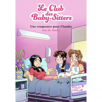 Le Club des Baby-Sitters, 19 : Une vengeance pour Claudia (Folio Junior Le Club des Baby-Sitters, nouvelle présentation)