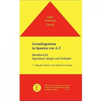 Grundeigentum in Spanien von A-Z: Handbuch für Eigentümer, Käufer und Verkäufer