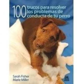Cien trucos para resolver los problemas de conducta de tu perro (Color) (Tapa blanda).