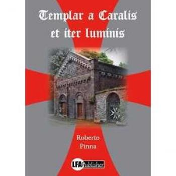 Templar a Caralis et iter luminis