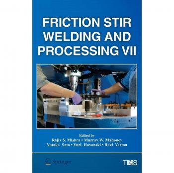 Friction Stir Welding and Processing VII