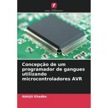Concepção de um programador de gangues utilizando microcontroladores AVR