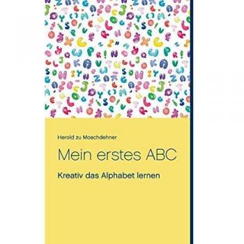 Mein erstes ABC: Kreativ das Alphabet lernen