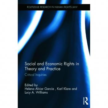 Social And Economic Rights In Theory And Practice: Critical Inquiries (Routledge Research In Human Rights Law) (Hardcover)