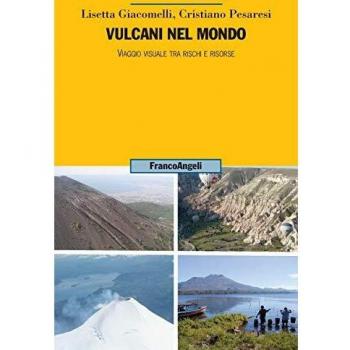 Vulcani nel mondo. Viaggio visuale tra rischi e risorse