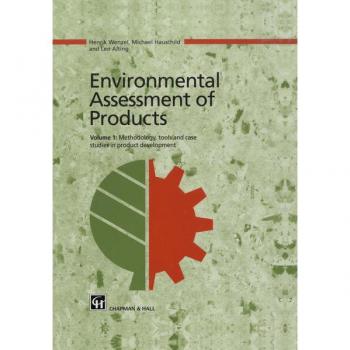 Environmental Assessment of Products: Volume 1: Methodology, Tools and Case Studies in Product Development