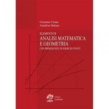 Elementi di analisi matematica e geometria. Con prerequisiti ed esercizi svolti