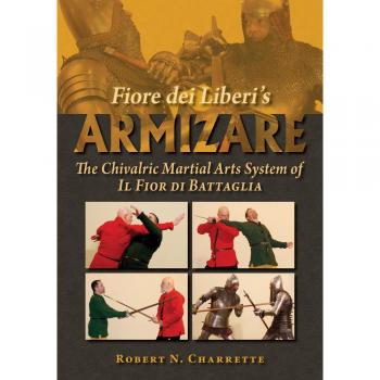 Fiore dei Liberi's Armizare : The Chivalric Martial Arts System of Il Fior di Battaglia