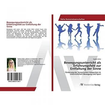 Bewegungsunterricht als Erfahrungsfeld zur Entfaltung der Sinne: Förderung der Sensorischen Integration im Unterrichtsfach Bewegung und Sport