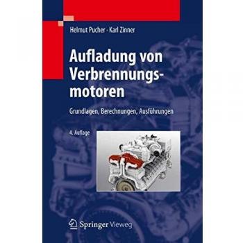 Aufladung von Verbrennungsmotoren: Grundlagen, Berechnungen, Ausführungen