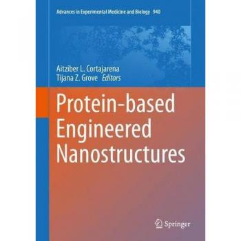Protein-based Engineered Nanostructures (Advances in Experimental Medicine and Biology)