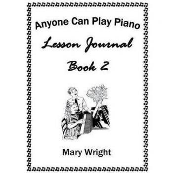 Anyone Can Play Piano: Lesson Journal Book Two