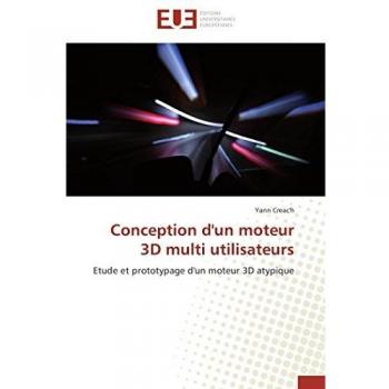 Conception d'un moteur 3D multi utilisateurs: Etude et prototypage d'un moteur 3D atypique (Omn.Univ.Europ.)