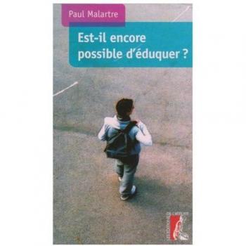 EST-IL ENCORE POSSIBLE D'EDUQUER