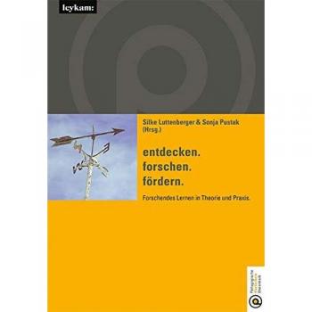 entdecken.forschen.fördern. Forschendes Lernen in Theorie und Praxis. (Studienreihe der Pädagogischen Hochschule Steiermark)