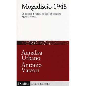Mogadiscio 1948. Un eccidio di italiani fra decolonizzazione e guerra fredda
