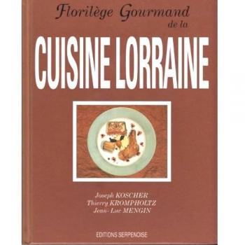 Le florilege gourmand de la cuisine lorraine