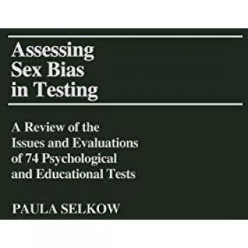 Assessing Sex Bias in Testing: A Review of the Issues and Evaluations of 74 Psychological and Educational Tests