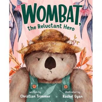 Wombat the Reluctant Hero by Christian Trimmer