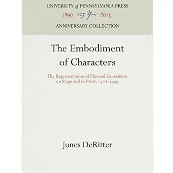 The Embodiment of Characters: The Representation of Physical Experience on Stage and in Print, 1728-1749
