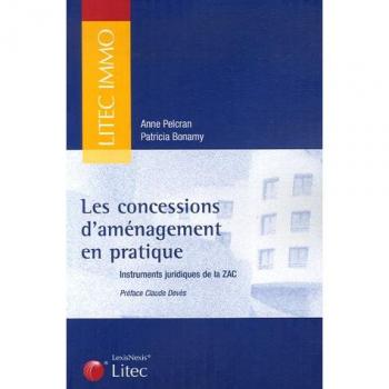 Les concessions d'aménagement en pratique : Instruments juridiques de la ZAC