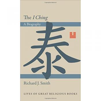 The I Ching : A Biography