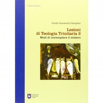 Lezioni di teologia trinitaria. Modi di contemplare il mistero