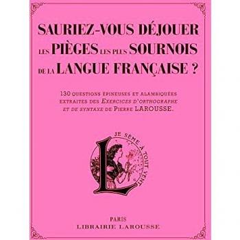 Sauriez-vous déjouer les pièges les plus sournois de la langue française ?
