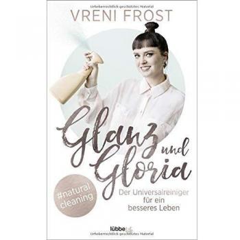 Glanz und Gloria: Der Universalreiniger für ein besseres Leben
