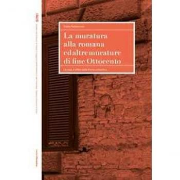 La muratura alla romana ed altre murature di fine Ottocento. La c... Malte Nettekoven