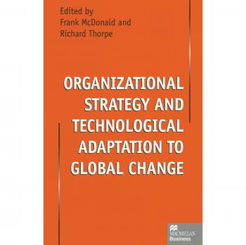 Organizational Strategy and Technological Adaptation to Global Change