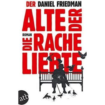 Der Alte, der die Rache liebte: Roman