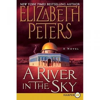 A River in the Sky: A Novel (Amelia Peabody Series, 19)